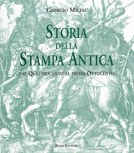 9788872324417-Storia della stampa antica dal Quattrocento al primo Ottocento.