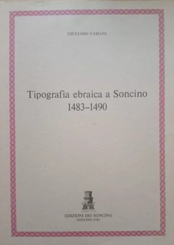 Tipografia ebraica a Soncino 1483-1490.