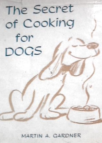 The Secret of Cooking for Dogs.