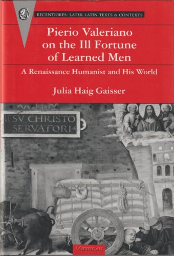 9780472110551-Pierio Valeriano on the Ill-Fortune of Learned Men: A Renaissance Humanist and H