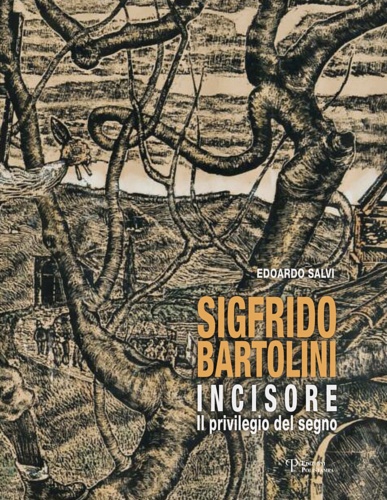 9788859618263-Sigfrido Bartolini incisore. Il privilegio del segno.