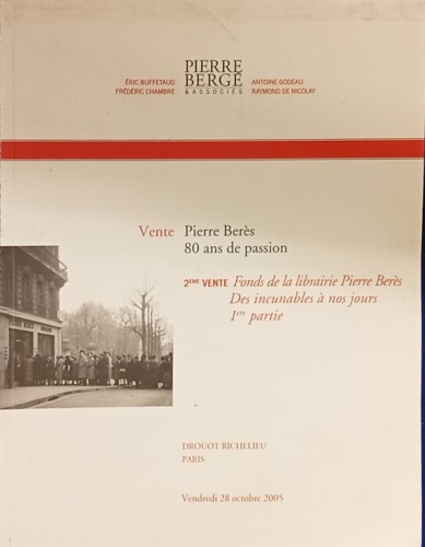 Vente: Pierre Berès 80 ans de Passion: Fonds de la libraire Pierre Berès.