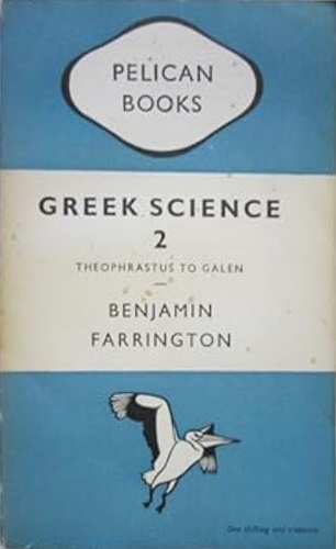 Greek Science it's meaning for us 2. Theophrastus to Galen.