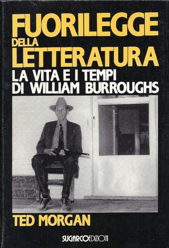 9788871981215-Fuorilegge della letteratura. La vita e i tempi di William Burroughs.