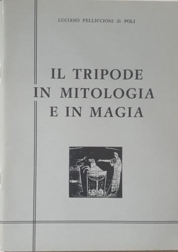 Il tripode in mitololgia e in magia.