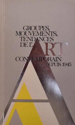 9782903639693-Groupes, mouvements, tendances de l'art contemporain depuis 1945.