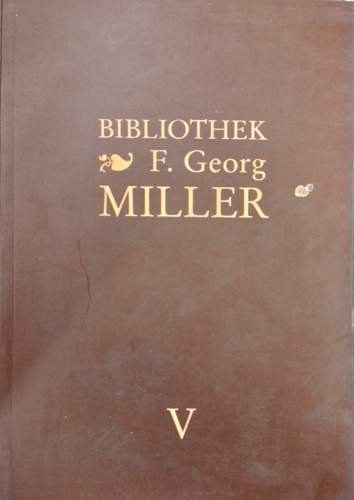 Bibluiothek F. Georg Miller. Teil V.