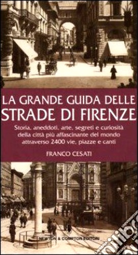 Firenzelibri Net La Grande Guida Delle Strade Di Firenze Storie