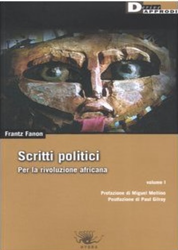 Fanon, Frantz. - Scritti politici per la rivoluzione africana. Vol I.