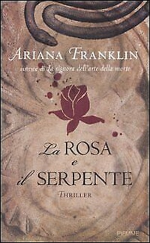 Franklin,Ariana. - La rosa e il serpente.