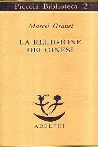Granet, Marcel. - La religione dei cinesi